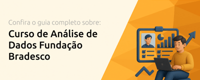 Curso de Análise de Dados Fundação Bradesco: Seu Guia Completo