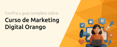 Curso de Marketing Digital Orango: Seu Guia Completo
