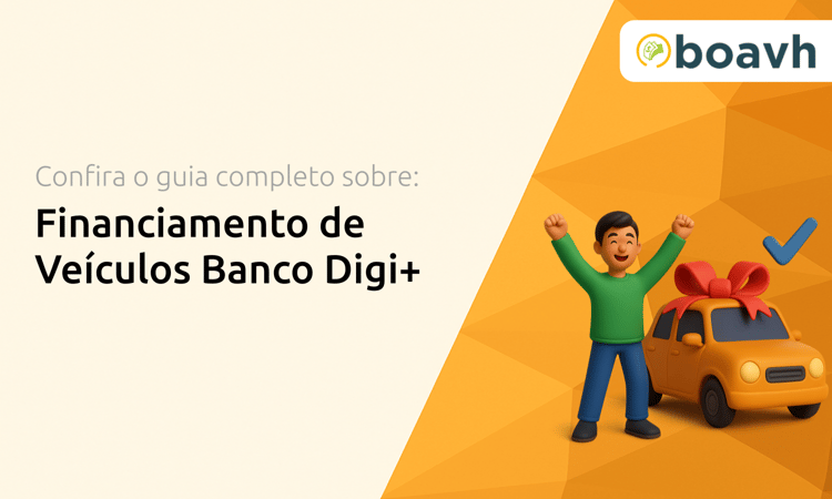 Financiamento de Veículos Banco Digi+: Seu Guia Completo