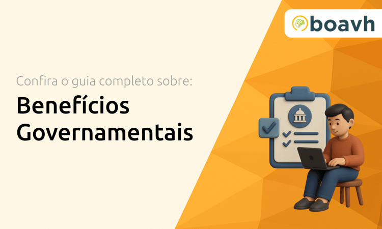 Benefícios Governamentais: Guia Completo para Obter Benefícios